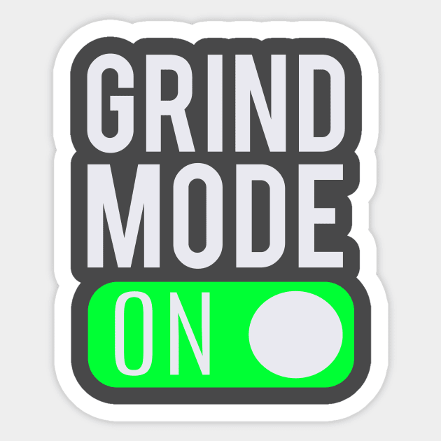 Grind Mode On Entrepreneur Hustle T-Shirt Sticker by shewpdaddy